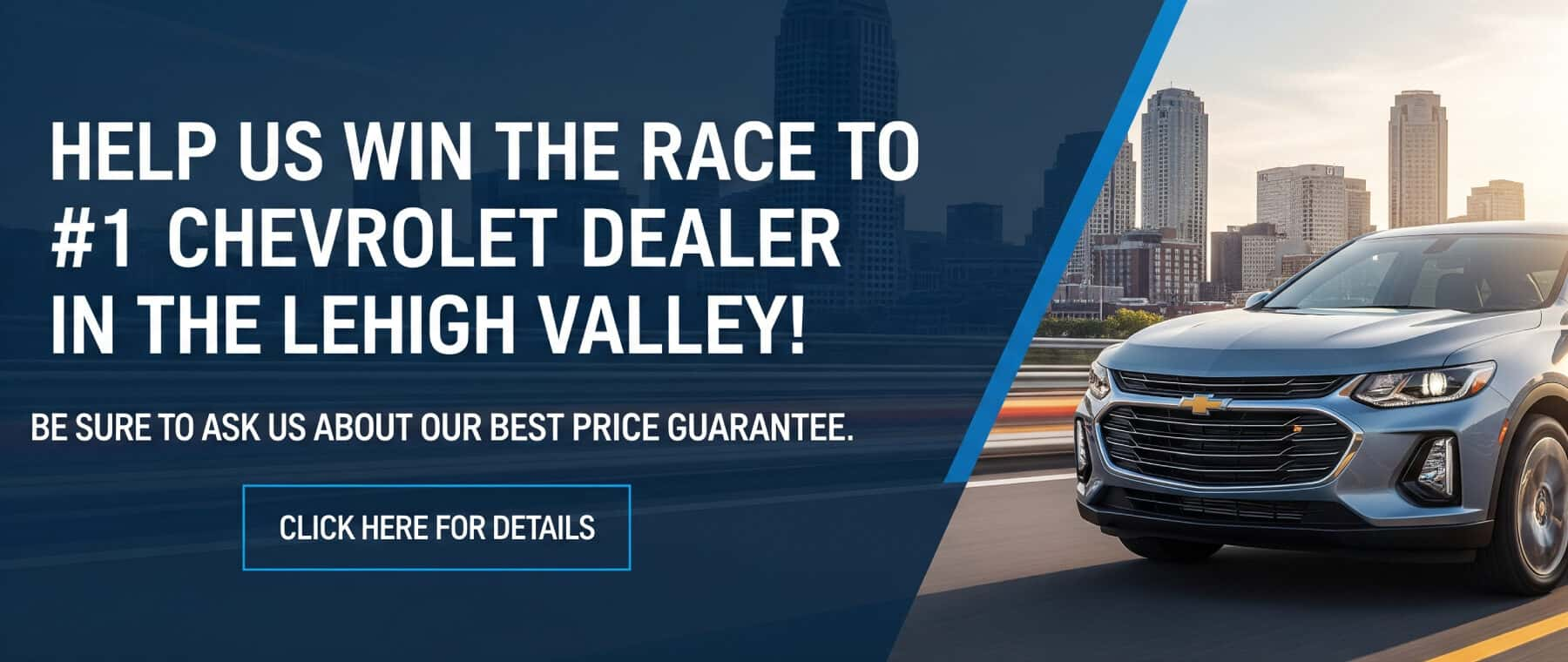 #1 and largest Chevrolet dealer In the Lehigh Valley!